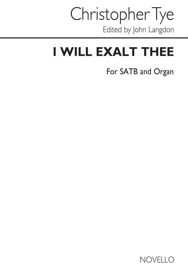 Tye I Will Exalt Thee Satb