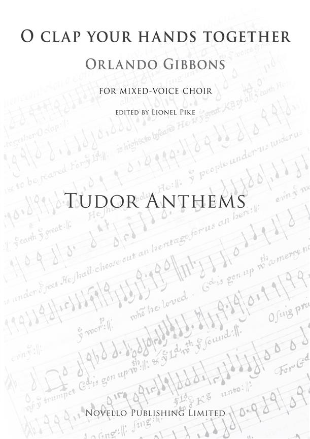 O Clap Your Hands Together (Tudor Anthems)