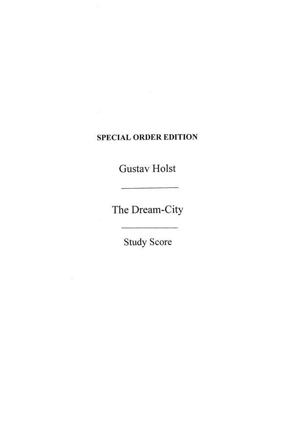 Gustav Holst: Dream City (Study Score)