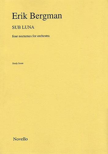 Erik Bergman Sub Luna Four Nocturnes fuer Orchestra