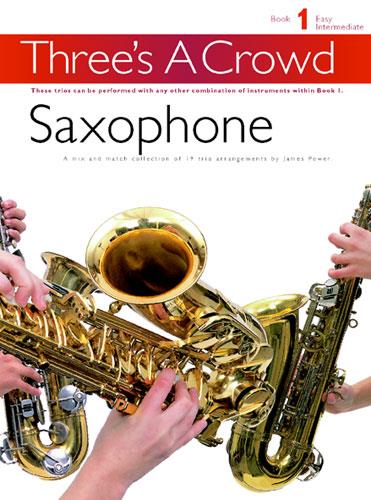 Three's A Crowd Book 1 Saxophone