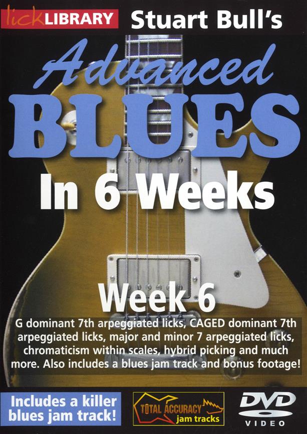 Stuart Bull's Advanced Blues In 6 Weeks - Week 6