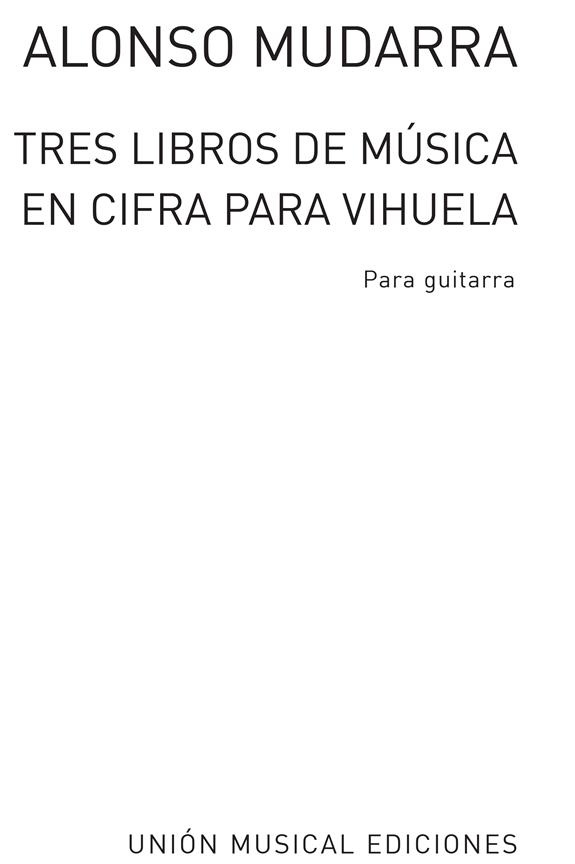Tres Libros De Musica En Cifra Para Vihuela