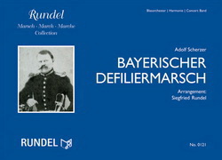Jacob Philipp Adolf Scherzer: Bayerischer Defiliermarsch (Harmonie)