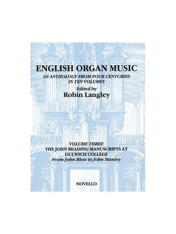 English Organ Music Volume Three: The John Reading Manuscripts At Dulwich College