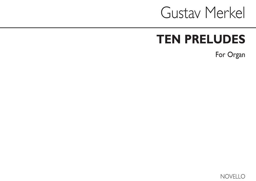 Merkel: Ten Preludes Op. 170 (Organ)