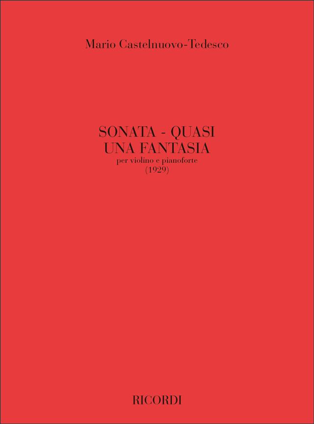 Castelnuovo-Tedesco: Sonata Quasi Una Fantasia