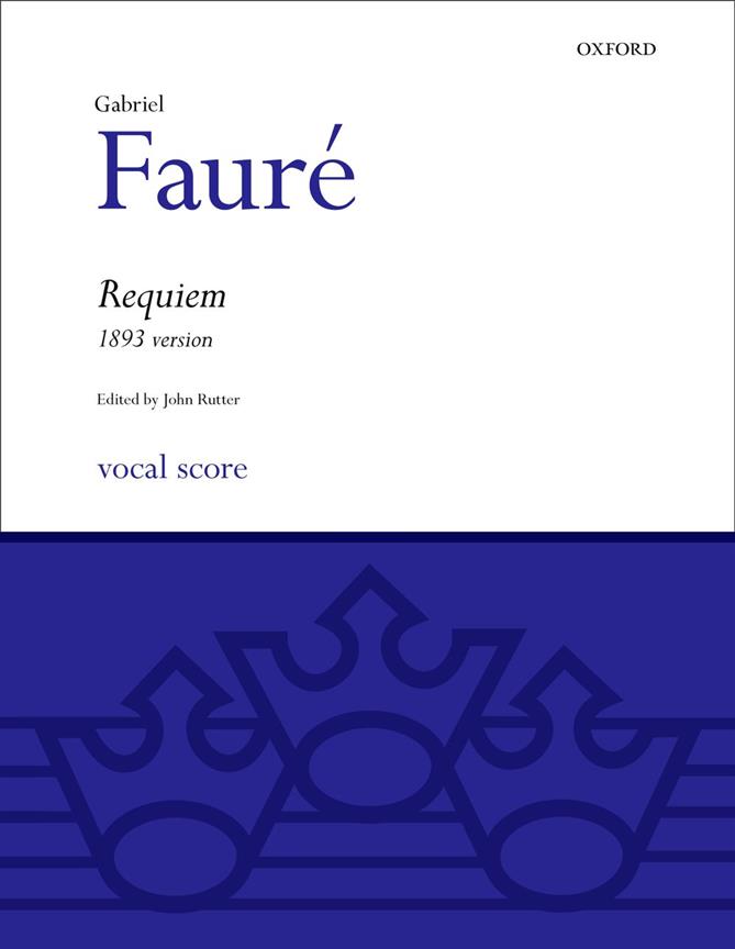 Faure: Requiem (Oxford 1893 version) (Edited by John Rutter)