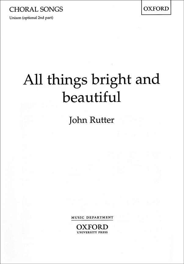 John Rutter: All things bright and beautiful (Unison)