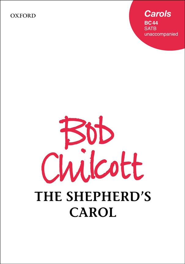 Bob Chilcott: The Sheperd'S Carol