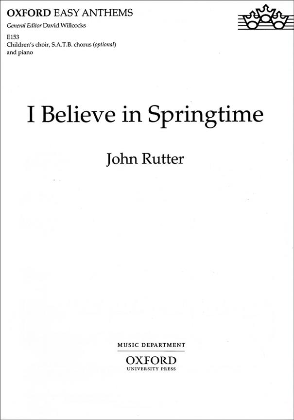 John Rutter: I believe in Springtime (SATB)