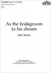 John Rutter: As The Bridegroom To His chosen