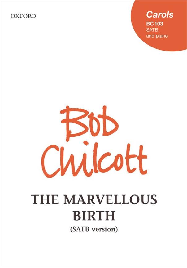 Bob Chilcott: The Marvellous Birth