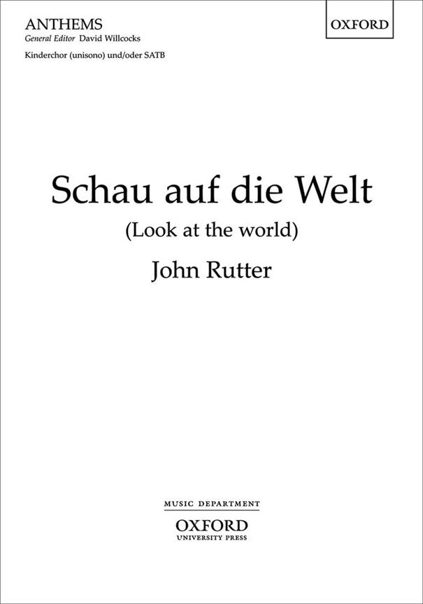 John Rutter: Schau auf die Welt (Look at the world)