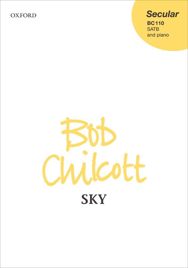 Bob Chilcott: Sky (SATB, Piano)