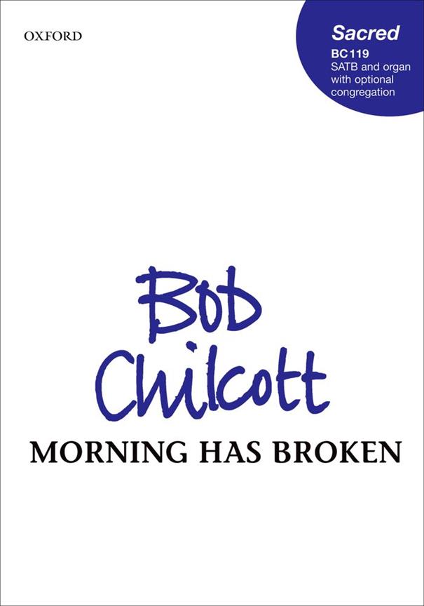 Bob Chilcott: Morning has broken