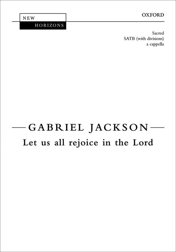 Gabriel Jackson: Let us all rejoice in the Lord