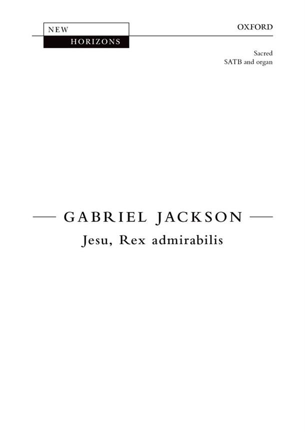 Gabriel Jackson: Jesu, Rex Admirabilis