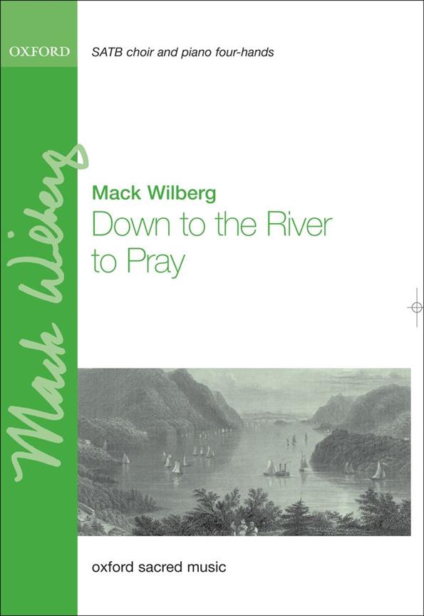 Mack Wilberg: Down to the river to pray