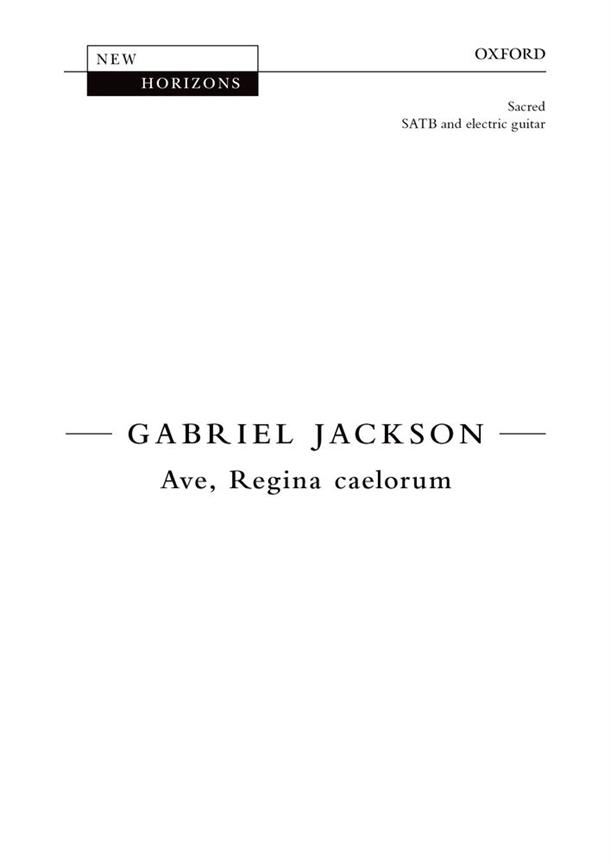 Gabriel Jackson: Ave, Regina Caelorum