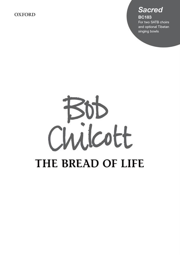 Bob Chilcott: The Bread Of Life