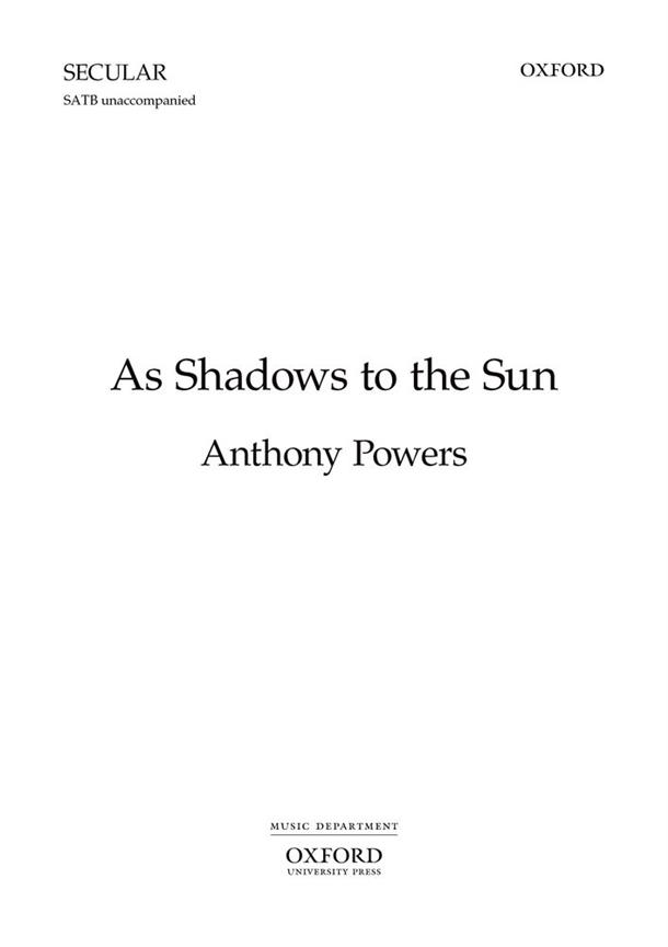 Anthony Powers: As Shadows To The Sun