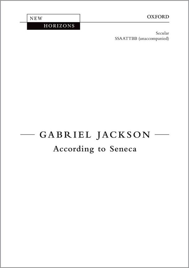 Gabriel Jackson: According to Seneca