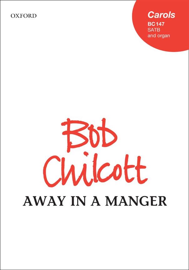 Bob Chilcott: Away in a manger