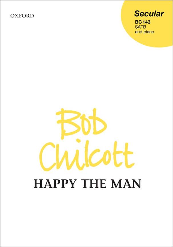 Bob Chilcott: Happy the man