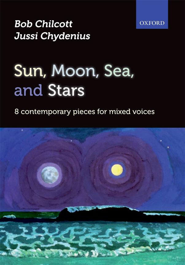 Bob Chilcott: Sun Moon Sea & Stars