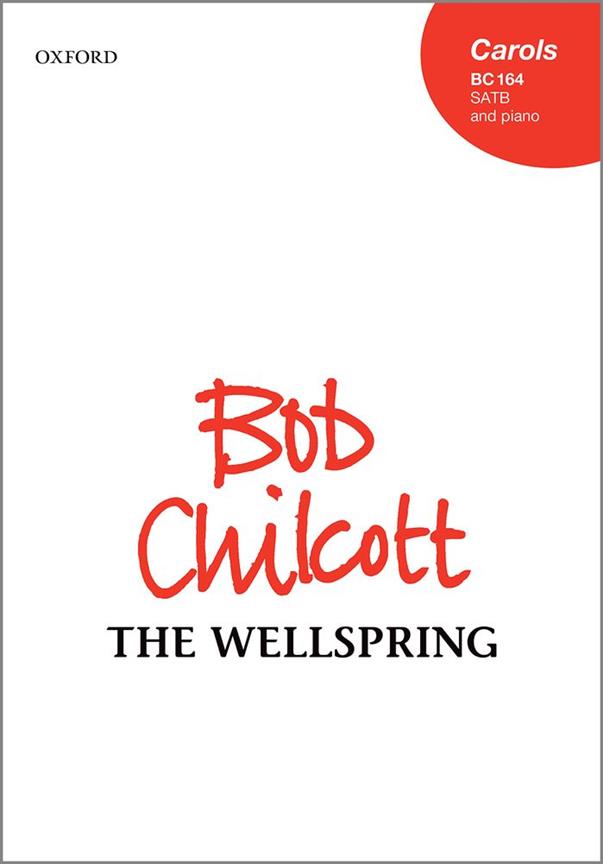 Bob Chilcott: The Wellspring