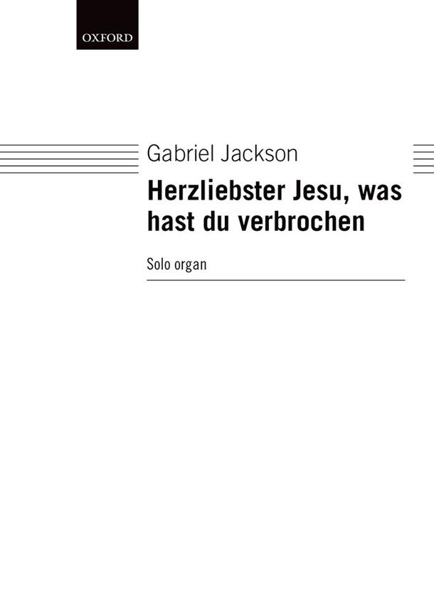 Gabriel Jackson: Herzliebster Jesu, Was Hast Du Verbrochen