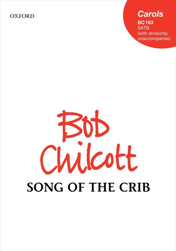 Bob Chilcott: Song of the Crib