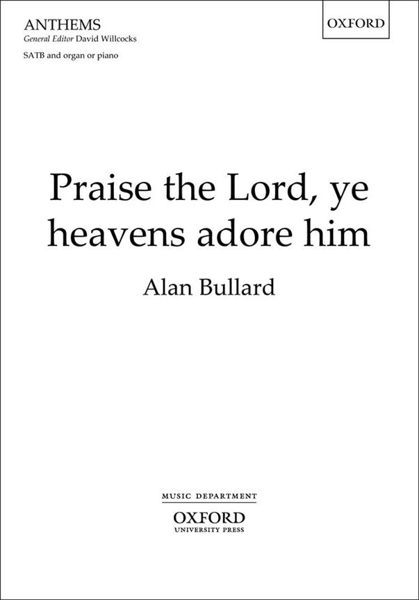 Alan Bullard: Praise the Lord, ye heavens adore him