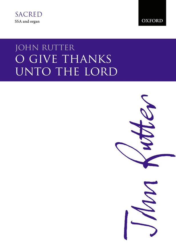 John Rutter: O Give Thanks Unto The Lord (SSA)