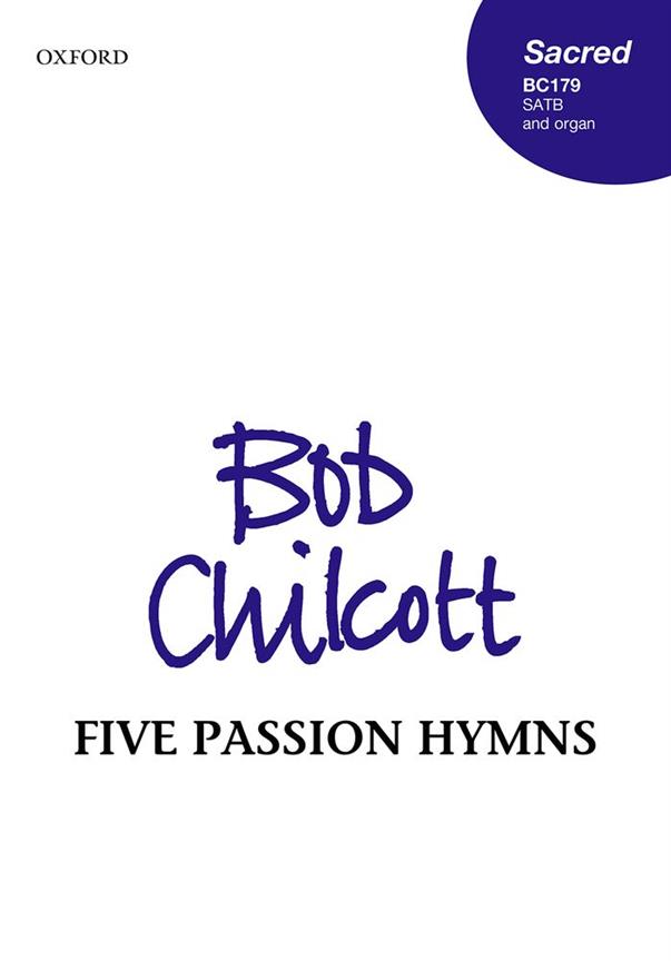 Bob Chilcott: Five Passion Hymns