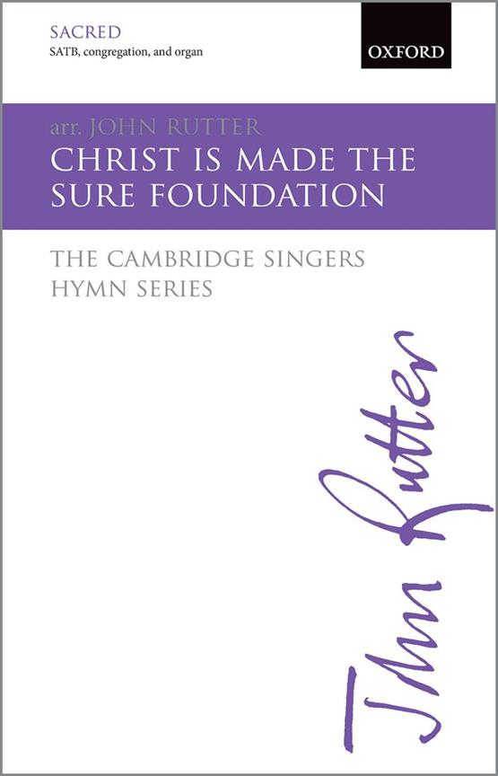 John Rutter: Christ is made the sure Foundation (SATB)