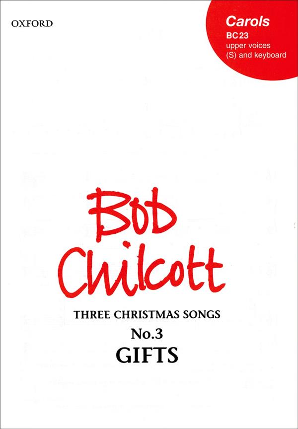 Bob Chilcott: Gifts No. 3 of Three Christmas Songs