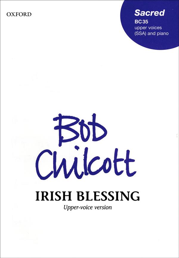 Bob Chilcott: Irish Blessing (SSA)