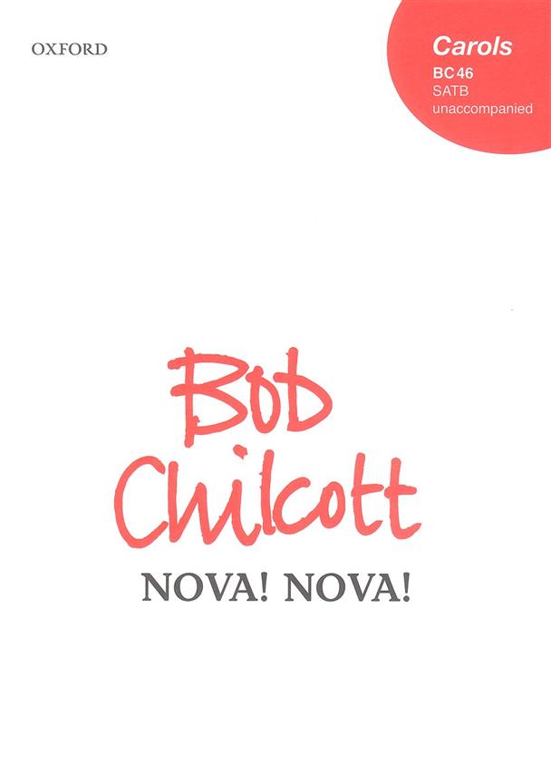 Bob Chilcott: Nova! nova! (SATB)