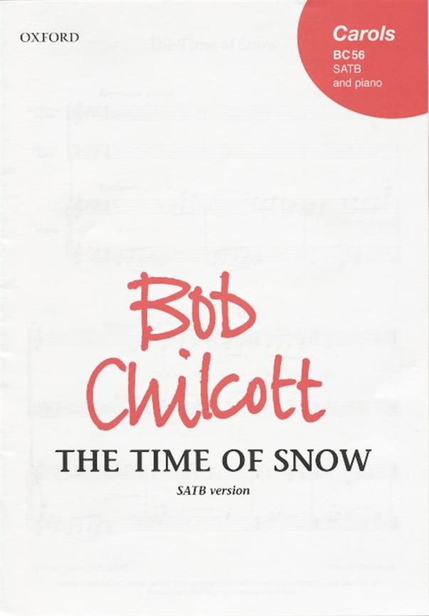 Bob Chilcott: The Time of Snow (SATB)