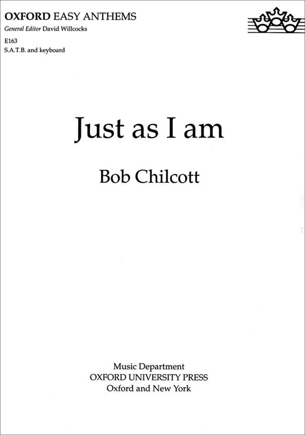 Bob Chilcott: Just as I am