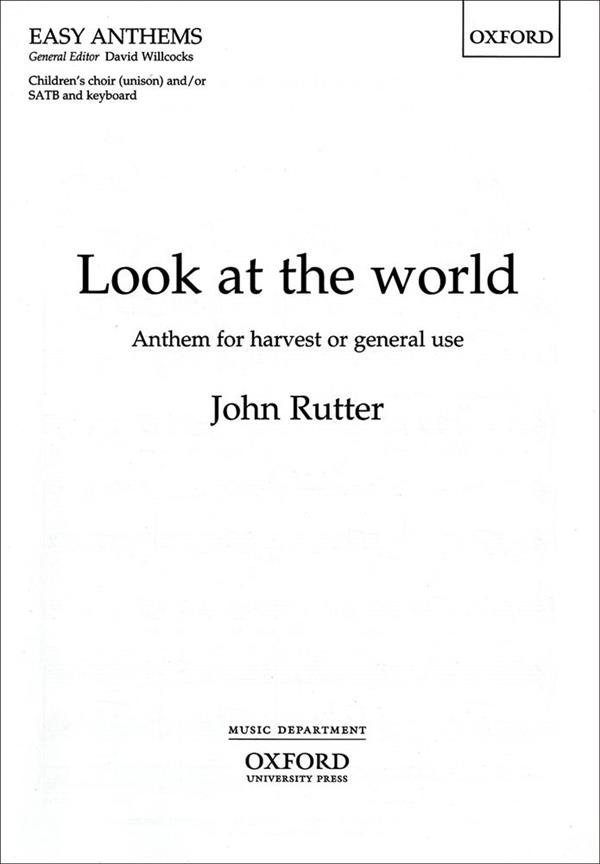 John Rutter: Look at the world (SATB)