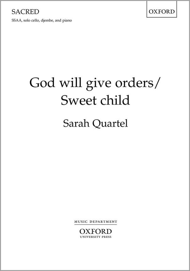 Sarah Quartel: God will give orders/Sweet child (SATB)