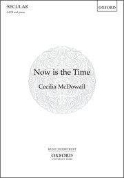 Cecilia McDowall: Now is the Time (SATB)