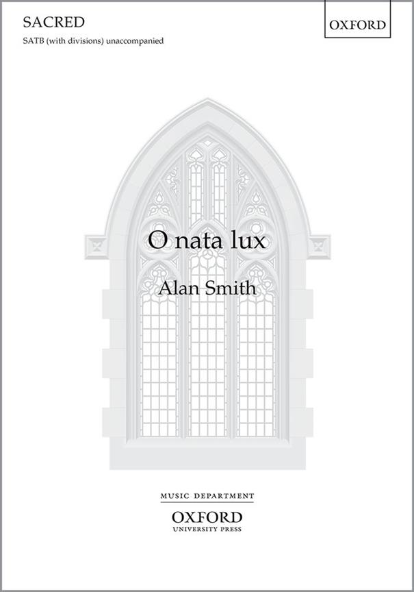 Alan Smith: O nata lux (SATB)
