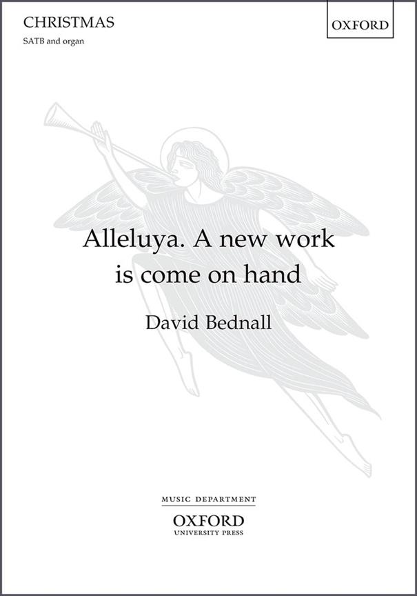 David Bednall: Alleluya, a New Work is Come on Hand (SATB)