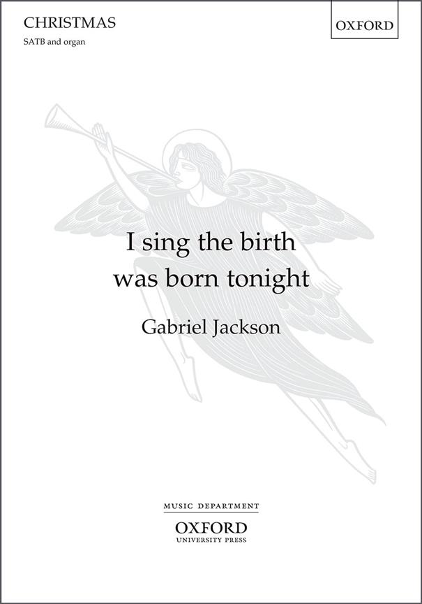 Gabriel Jackson: I sing the birth was born tonight
