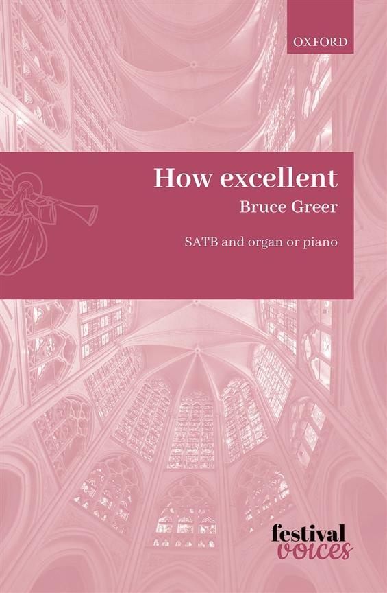 Bruce Greer: How excellent (SATB)