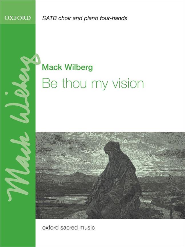 Mack Wilberg: Be thou my vision